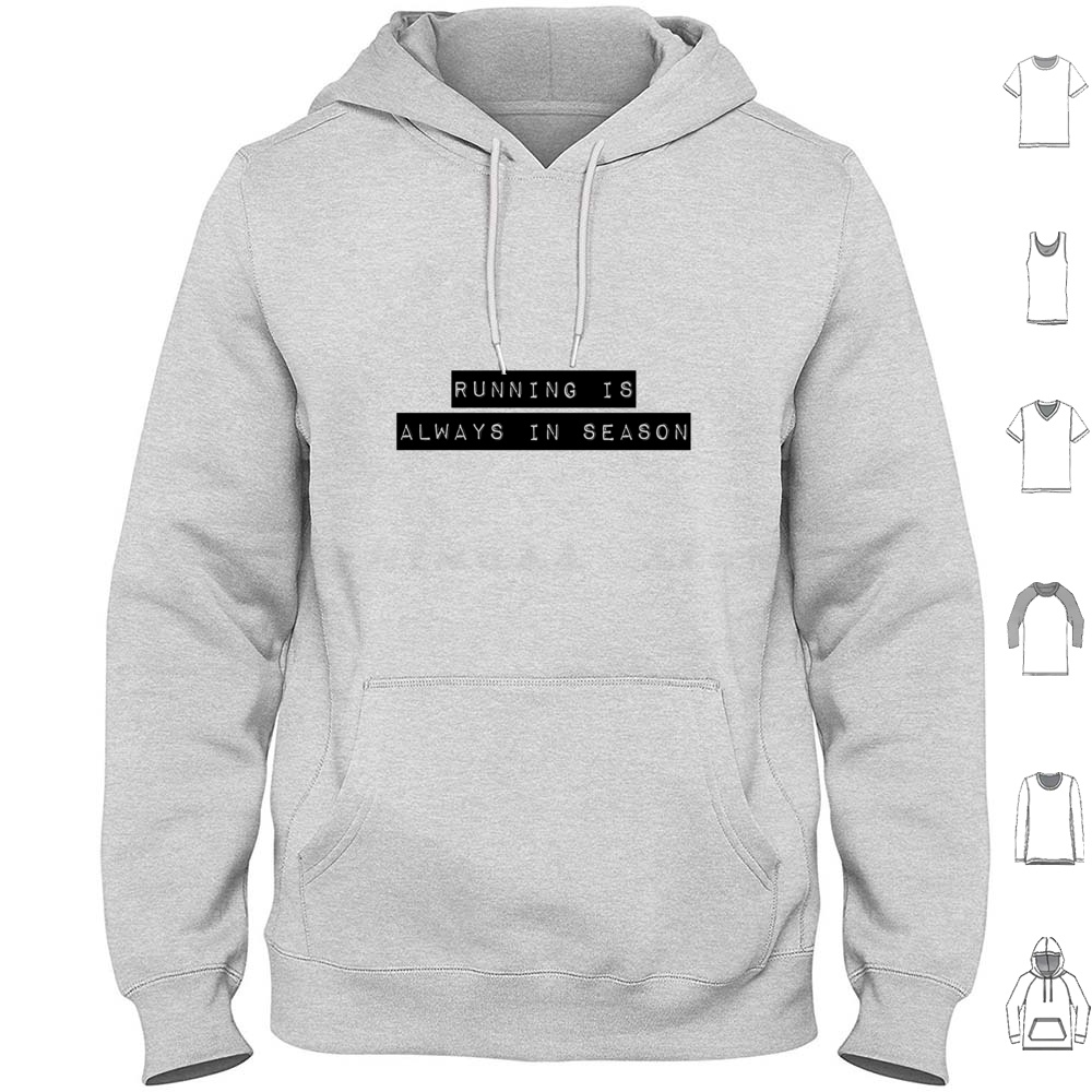 Running Gear Long Sleeve - Running Is Always In Season Hoodie